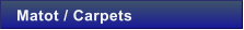 Matot / Carpets